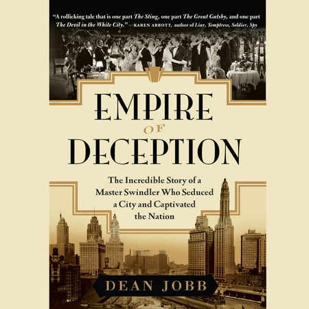 Empire of Deception : The Incredible Story of a Master Swindler Who Seduced a City and Captivated the