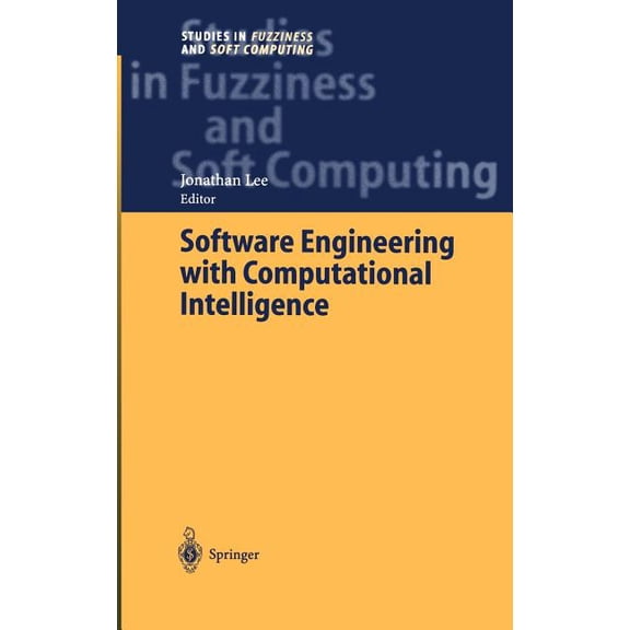 Studies in Fuzziness and Soft Computing Software Engineering with Computational Intelligence, Book 121, (Hardcover)