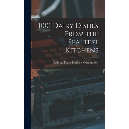 1001 Dairy Dishes From the Sealtest Kitchens, (Hardcover)
