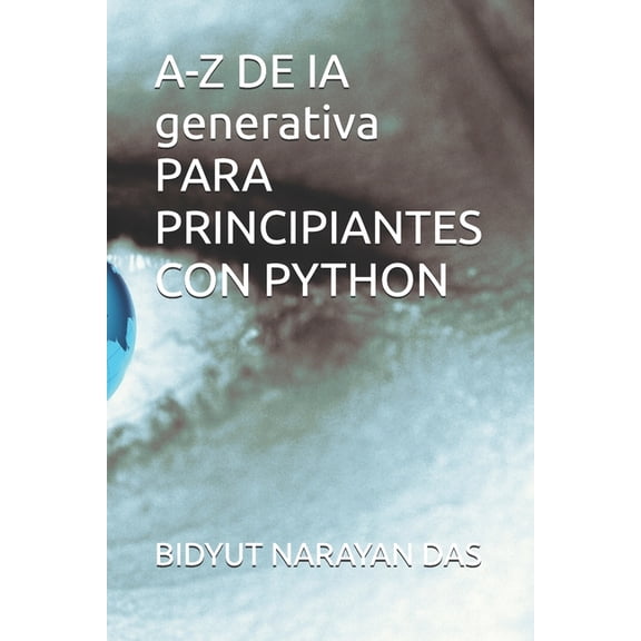 A-Z DE IA generativa PARA PRINCIPIANTES CON PYTHON, (Paperback)
