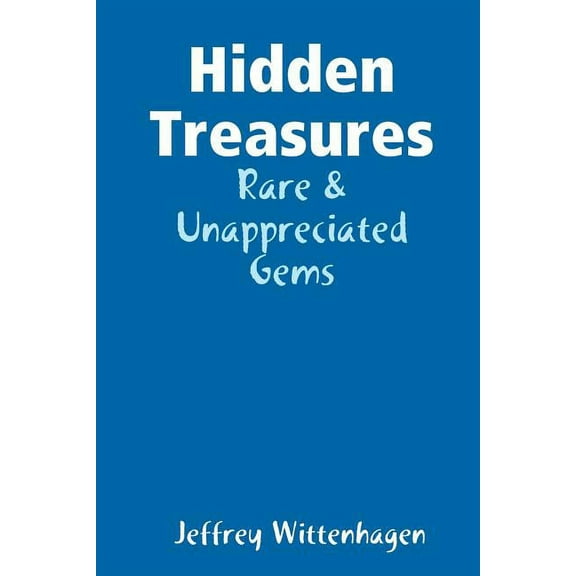 Hidden Treasures: Rare & Unappreciated Gems