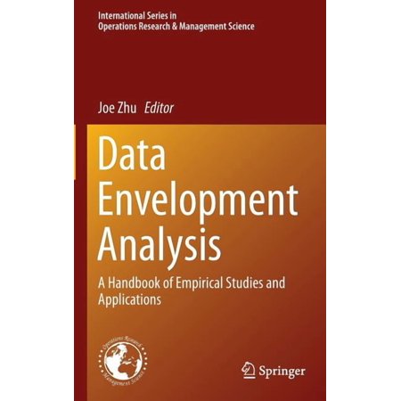 International Operations Research & Mana Data Envelopment Analysis: A Handbook of Empirical Studies and Applications Book 238 (Hardcover)