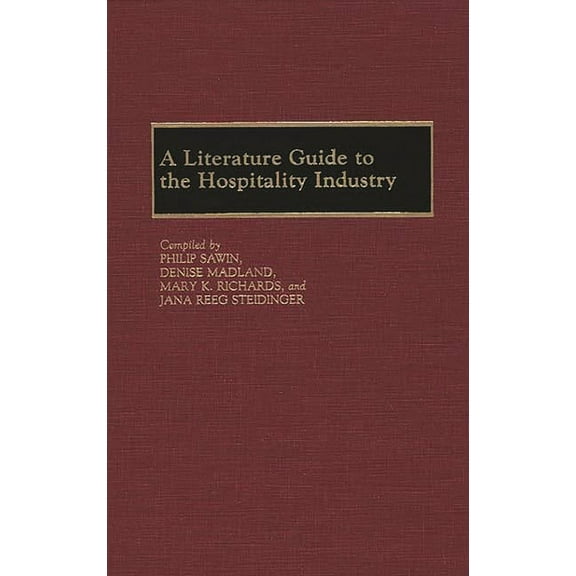 Contributions in Legal Studies A Literature Guide to the Hospitality Industry, Book 10, (Hardcover)