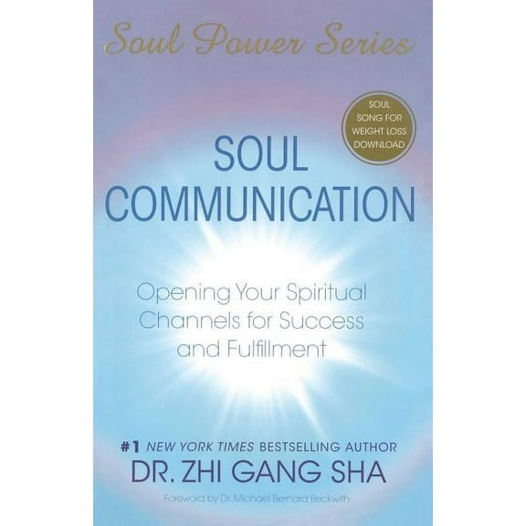 Soul Power Soul Communication: Opening Your Spiritual Channels for Success and Fulfillment, (Paperback)