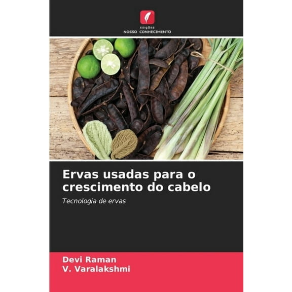 Ervas usadas para o crescimento do cabelo, (Paperback)