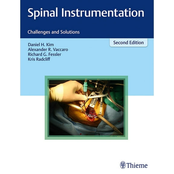 Spinal Instrumentation: Challenges and Solutions (Hardcover)