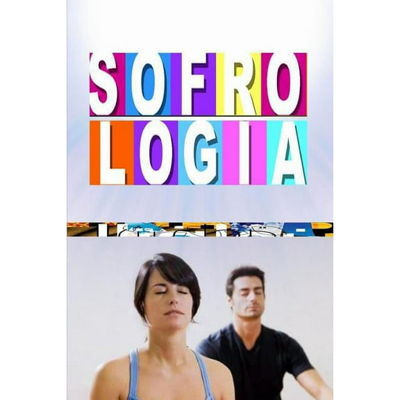 Sofrología : Programa tu Mente para conseguir lo que deseas (Paperback)