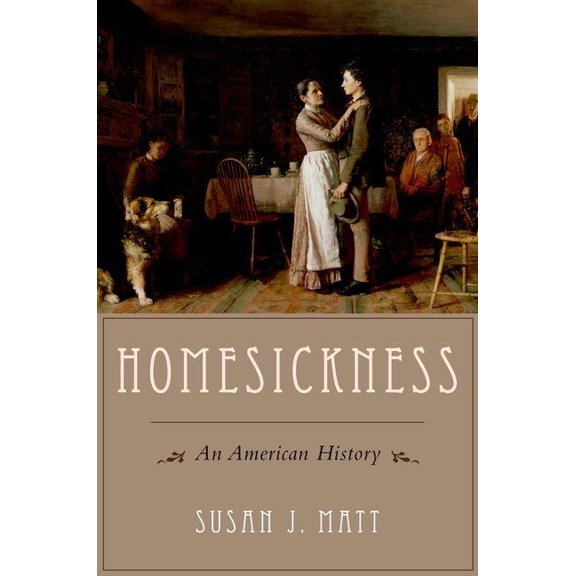 Homesickness: An American History, (Hardcover)