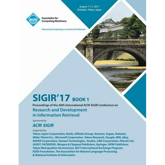 Sigir '17: The 40th International ACM SIGIR conference on research and development in Information Retrieval (Paperback)