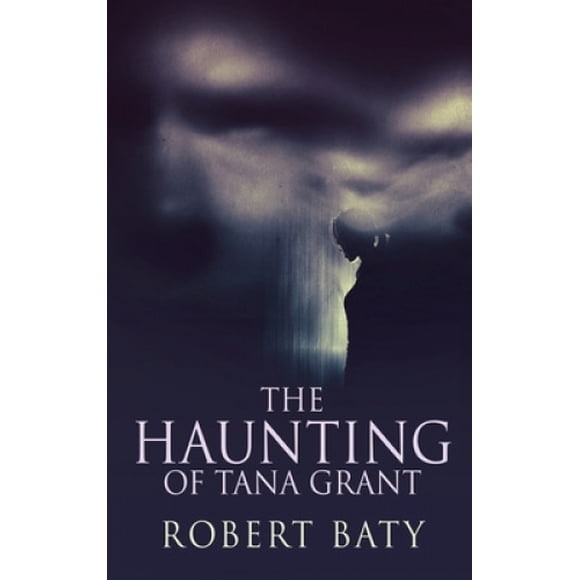 The Haunting Of Tana Grant