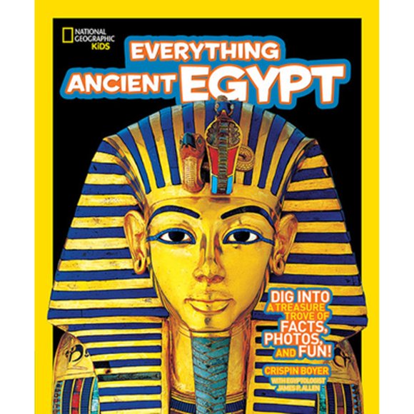 Pre-Owned Everything Ancient Egypt: Dig into a Treasure Trove of Facts, Photos, and Fun (Paperback 9781426308406) by Crispin Boyer, National Geographic Kids