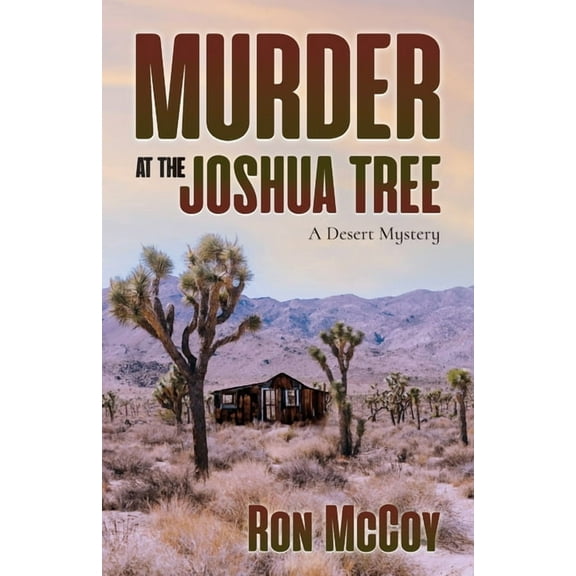 Murder at the Joshua Tree: A Desert Mystery, (Paperback)