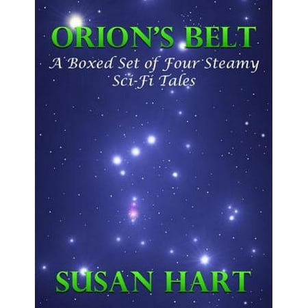 Orion’s Belt – a Boxed Set of Four Steamy Sci Fi Tales -