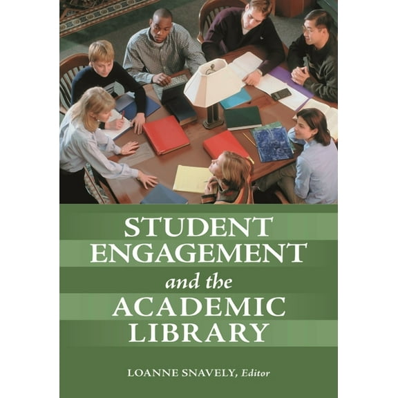 Student Engagement and the Academic Library, (Paperback)