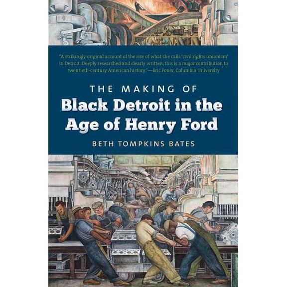 The Making of Black Detroit in the Age of Henry Ford, (Paperback)