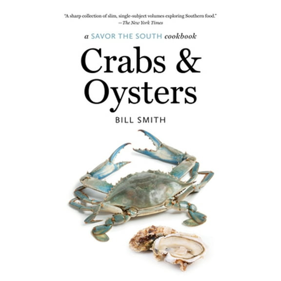 Pre-Owned Crabs and Oysters: A Savor the South Cookbook (Paperback) by Bill Smith