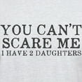 thumbnail image 3 of CafePress - You Cant Scare Me I Have 2 Daughters Light T Shirt - Men's Classic Graphic T-Shirt, 3 of 4