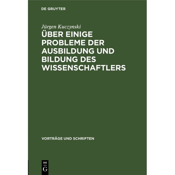 Vorträge Und Schriften Über Einige Probleme Der Ausbildung Und Bildung Des Wissenschaftlers, Book 86, (Hardcover)