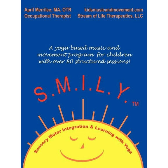 S.M.I.L.Y.: Sensory Motor Integration and Learning with Yoga, (Paperback)
