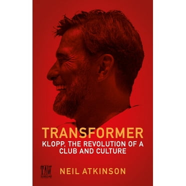 Transformer: Klopp, the Revolution of a Club and Culture, (Hardcover)