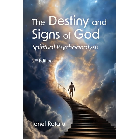 The Destiny and Signs of God: Spiritual Psychoanalysis, (Paperback)