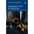 thumbnail image 1 of Imaginando el Final Del Capitalismo Akal Desventuras Intelectuales Desde Karl Marx 9788446053149, 1 of 2