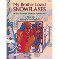 thumbnail image 1 of Pre-Owned My Brother Loved Snowflakes : The Story of Wilson A. Bentley, the Snowflake Man (Hardcover) 9781563976896, 1 of 1