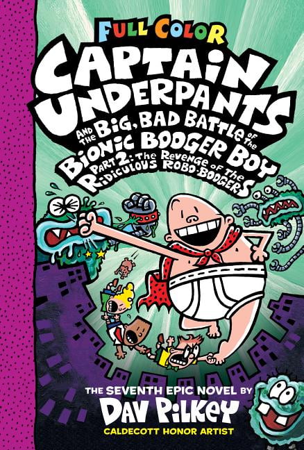Captain Underpants: Captain Underpants and the Big, Bad Battle of the Bionic Booger Boy, Part 2: The Revenge of the Ridiculous Robo-Boogers: Color Edition (Captain Underpants #7), Volume 7: Color Edit