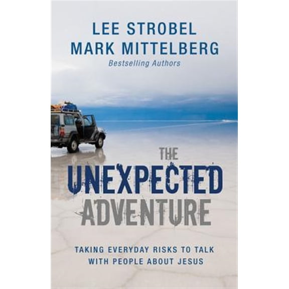 Pre-Owned The Unexpected Adventure: Taking Everyday Risks to Talk with People about Jesus (Paperback) 0310283922 9780310283928