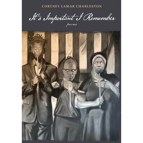 It's Important I Remember: Poems, (Hardcover)