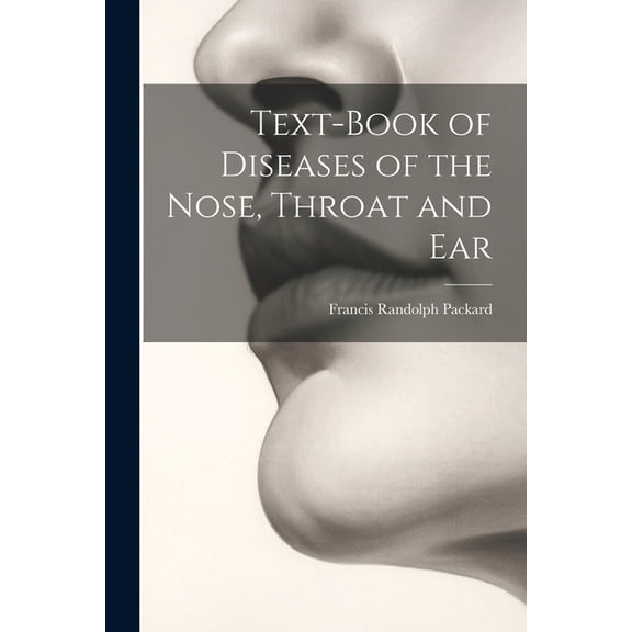 Text-Book of Diseases of the Nose, Throat and Ear (Paperback)