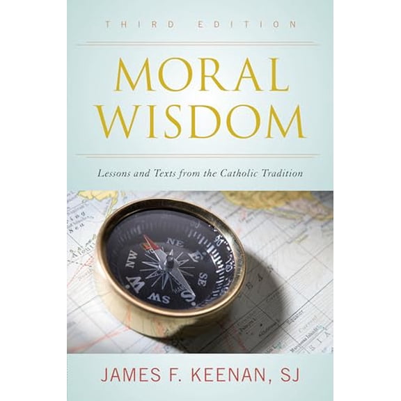 Pre-Owned Moral Wisdom: Lessons and Texts from the Catholic Tradition (Paperback) 1442247118 9781442247116