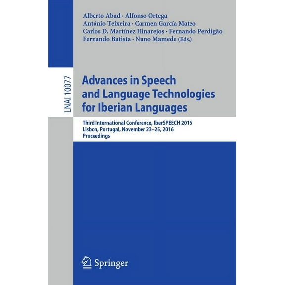 Advances in Speech and Language Technologies for Iberian Languages: Third International Conference, Iberspeech 2016, Lis, (Paperback)