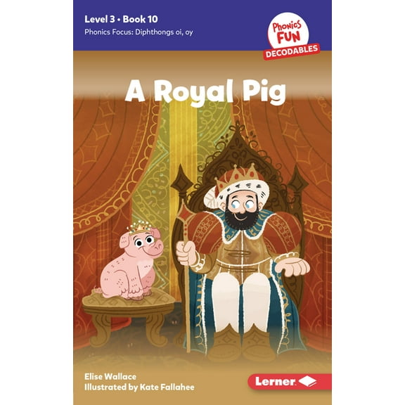 Phonics Fun Decodables -- Level 3 A Royal Pig: Book 10, Book 10, (Paperback)