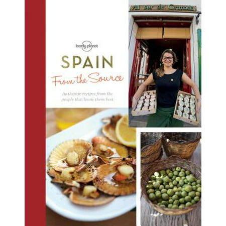 From the Source: From the Source - Spain: Spain's Most Authentic Recipes from the People That Know Them Best - (Best Authentic Spanish Rice Recipe)