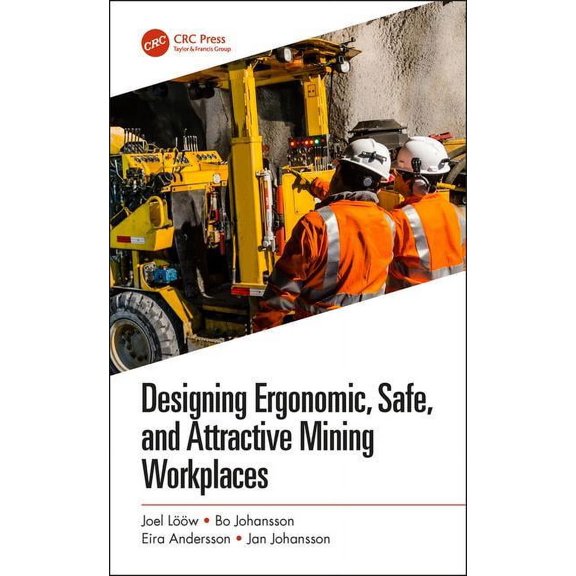 Designing Ergonomic, Safe, and Attractive Mining Workplaces, (Paperback)
