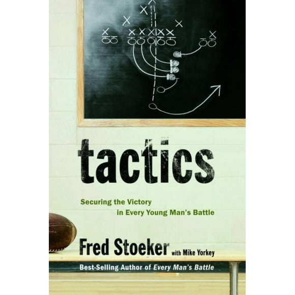 Tactics : Securing the Victory in Every Young Man's Battle (Paperback)