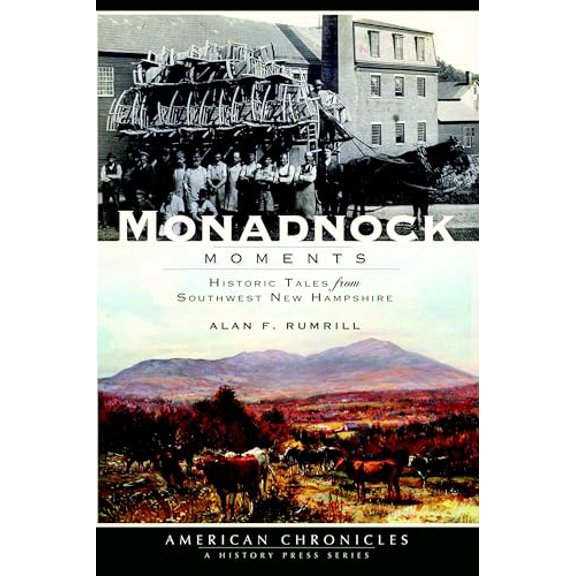 Pre-Owned Monadnock Moments: Historic Tales from Southwest New Hampshire (Paperback) 1596297409 9781596297401