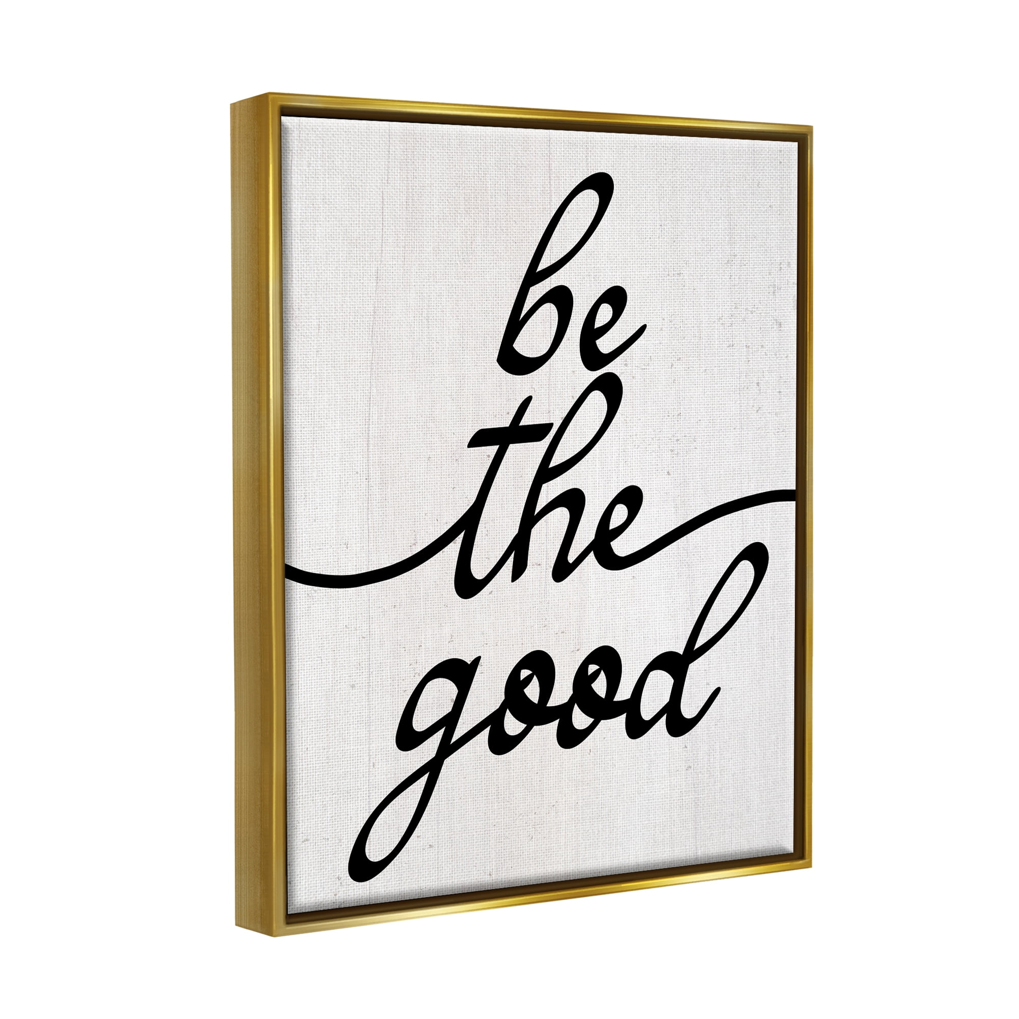 Stupell Industries Be The Good Motivational Inspirational Painting Gold Floater Framed Art Print Wall Art, 25 x 31