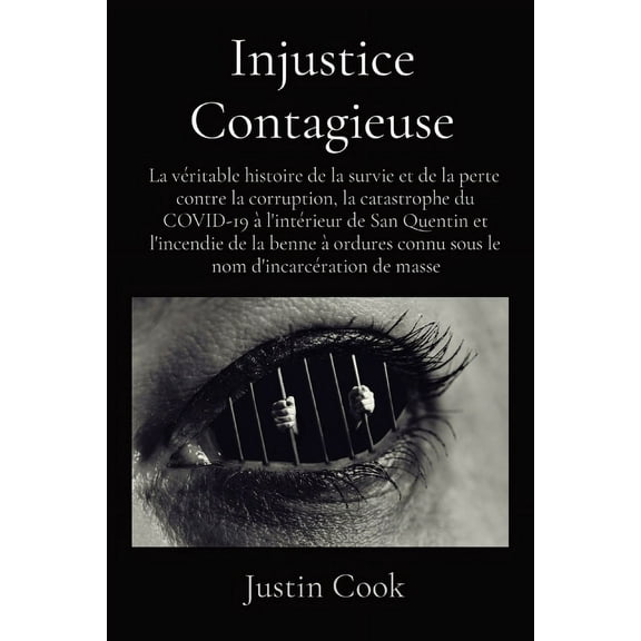 Injustice Contagieuse: La véritable histoire de la survie et de la perte contre la corruption, la catastrophe du COVID-1, (Paperback)