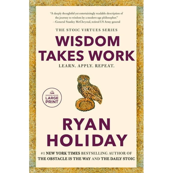 The Stoic Virtues Wisdom Takes Work: Learn. Apply. Repeat., (Paperback)