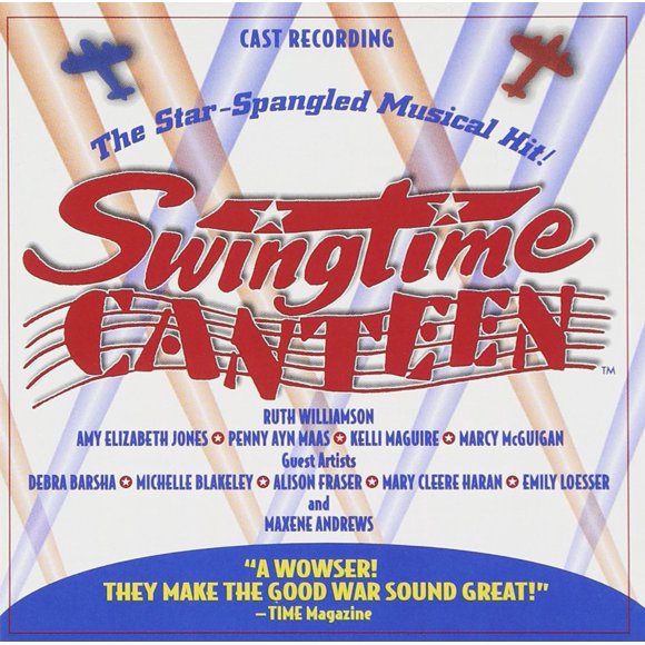 Swingtime Canteen: The Star-Spangled Musical Hit! (1997 Original Cast Members)