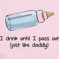 thumbnail image 2 of CafePress - I Drink Until I Pass Out Just Like Daddy Infant B - Baby Light Bodysuit, Size Newborn - 24 Months, 2 of 4
