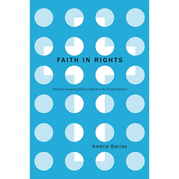 Stanford Studies in Human Rights Faith in Rights: Christian-Inspired NGOs at Work in the United Nations, (Hardcover)