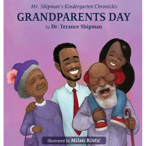 Mr. Shipman's Kindergarten Chronicles Grandparents Day, (Hardcover)