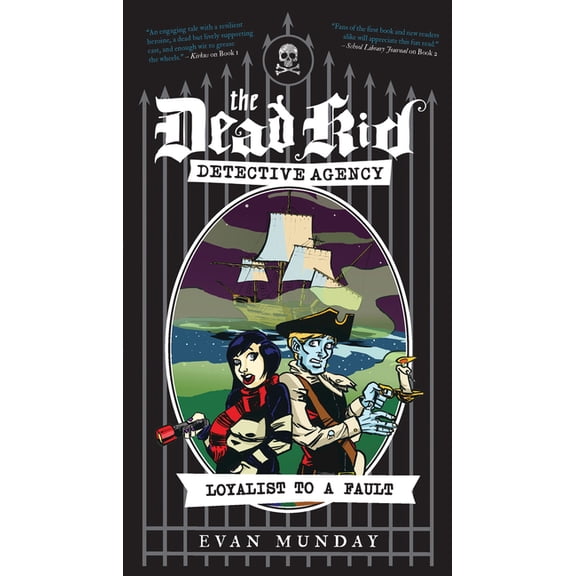 Dead Kid Detective Agency: Loyalist to a Fault : The Dead Kid Detective Agency #3 (Series #3) (Paperback)