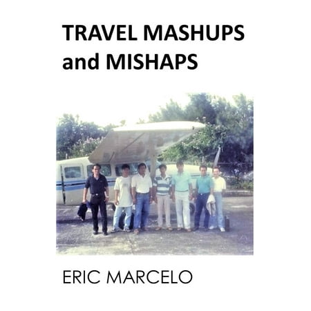 Travel Mashups and Mishaps - eBook