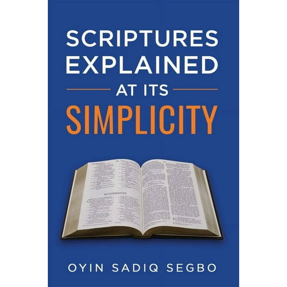 Scriptures Explained at It's Simplicity, (Paperback)