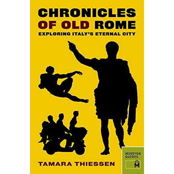 Chroniques de la Vieille Rome: Explorer la Ville Éternelle d'Italie (Série de Chroniques) par Tamara Thiessen