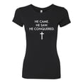 thumbnail image 2 of Wild Bobby He Came He Saw He Conquered Inspirational/Christian Women Slim Fit Junior Tee, Black, Small, 2 of 6